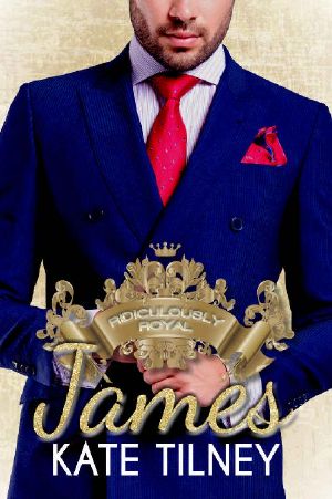 [Ridiculously Royal 03] • JAMES (Ridiculously Royal #3) · a curvy, alpha insta love royal short romance